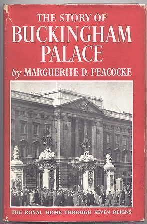 THE STORY OF BUCKINGHAM PALACE: THE ROYAL HOME THROUGH SEVEN REIGNS.