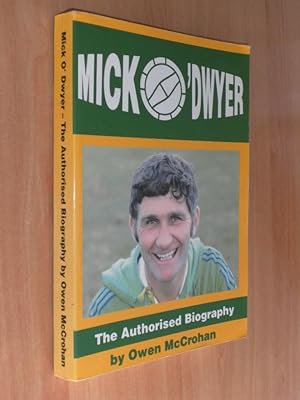 Mick O' Dwyer the Authorised Biography