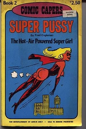 Super Pussy - The Hot-Air Powered Super Girl (Comic Capers - Book 2 Two II)