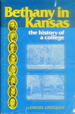 Bethany in Kansas; the History of a College