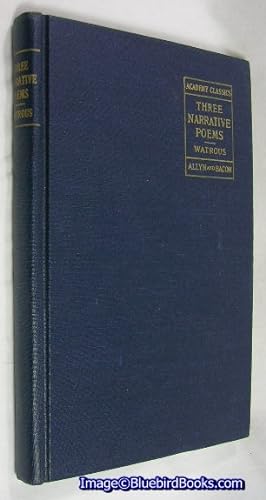 Three Narrative Poems: Coleridge: the Rime of the Ancient Mariner; Arnold: Sohrab and Rustum; Ten...