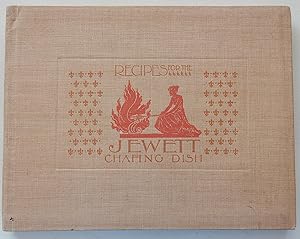 The Jewett Chafing Dish with a Collection of Recipes For Chafing-Dish Cookery.