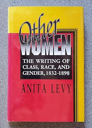 Other Women: The Writing of Class, Race, and Gender, 1832-1898