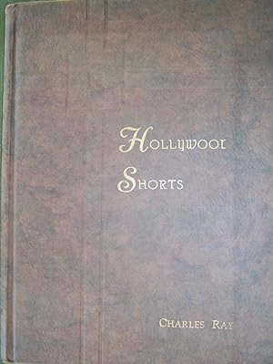 Hollywood Shorts: Compiled from Incidents in the Everyday Life of Men and Women Who Entertain in ...