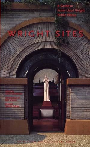 Wright Sites : A Guide to Frank Lloyd Wright Public Places