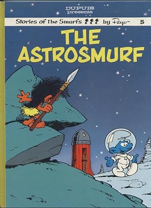 The Astrosmurf (Stories of the Smurfs; 5)