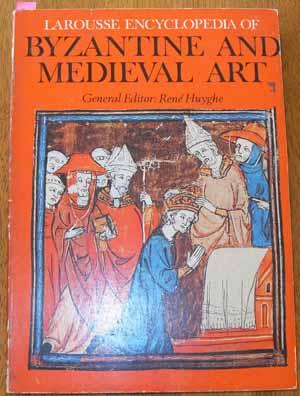 Larousse Encyclopedia of Byzantine and Medieval Art