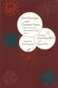 With Courage and Common Sense: Memoirs from the Older Women's Legacy Circles
