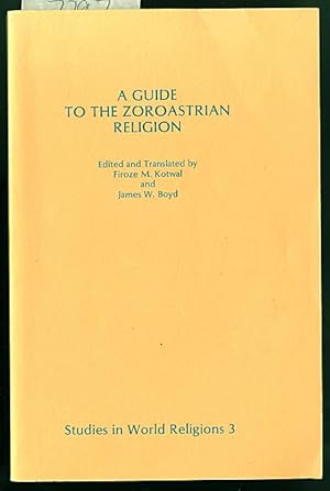 Guide to the Zoroastrian Religion: A Nineteenth-Century Catechism With Modern Commentary