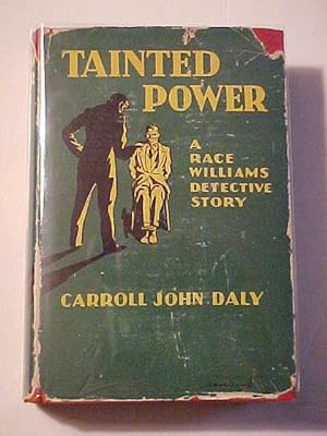 TAINTED POWER a Race Williams Detective Story.