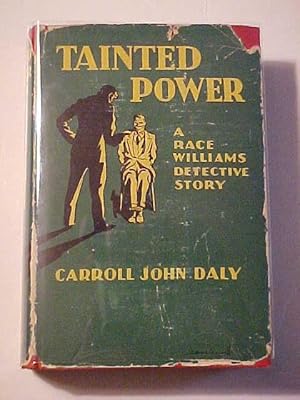 TAINTED POWER a Race Williams Detective Story.