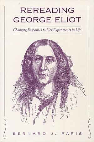 Rereading George Eliot: Changing Responses to Her Experiments in Life (SUNY Series in Psychoanaly...