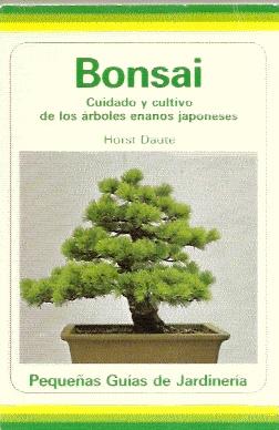 Bonsai : Cuidado y cultivo de los árboles enanos japoneses