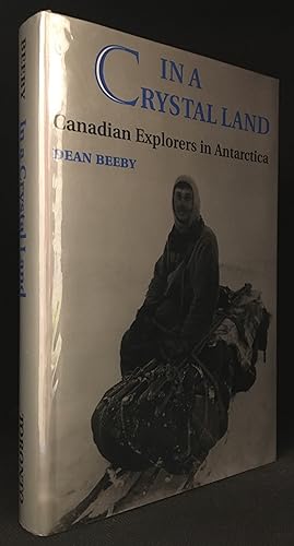 In a Crystal Land; Canadian Explorers in Antarctica