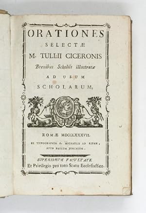 Orationes selectae [.] brevibus scholiis illustratae ad usum scholarum.