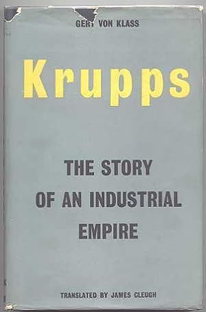 KRUPPS: THE STORY OF AN INDUSTRIAL EMPIRE.