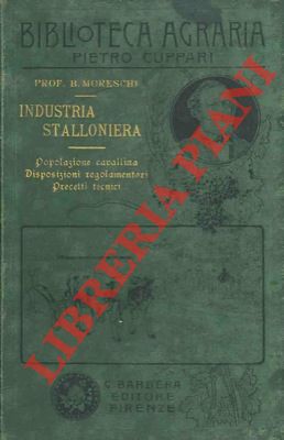 Industria stalloniera : La popolazione cavallina in Italia. Disposizioni legislative e regolament...