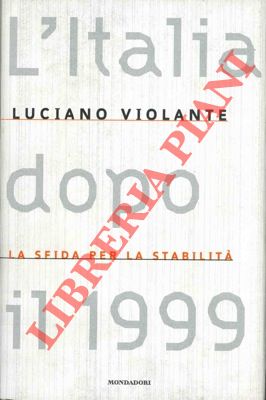 L'Italia dopo il 1999. La sfida per la stabilità.