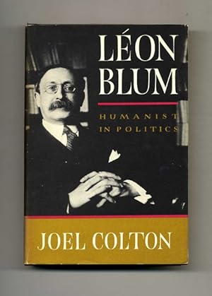 Léon Blum, Humanist In Politics - 1st Edition/1st Printing