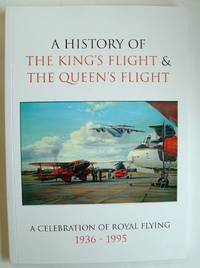 A History of the King's Flight and the Queen's Flight 1936-1995