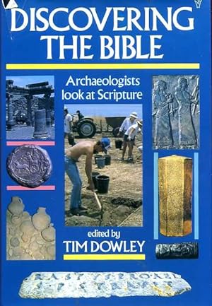 DISCOVERING THE BIBLE archaeologists look at Scripture