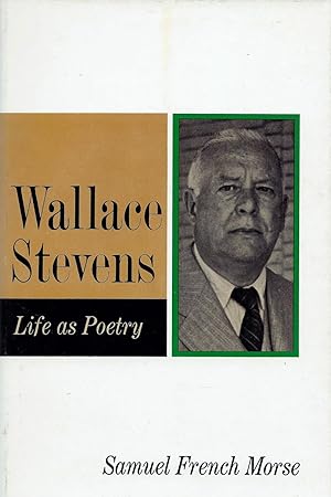 Wallace Stevens: Poetry As Life