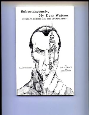 Subcutaneously, My Dear Watson: Sherlock Holmes and the Cocaine Habit.
