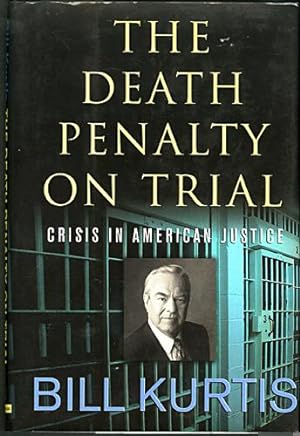 The Death Penalty On Trial: Crisis in American Justice