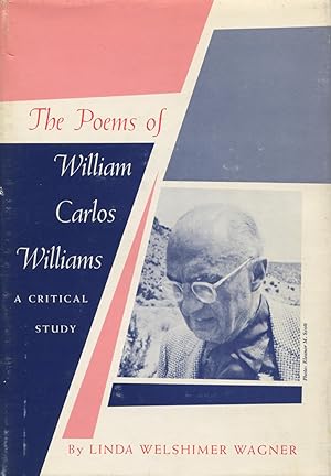 The Poems Of William Carlos Williams: A Critical Study