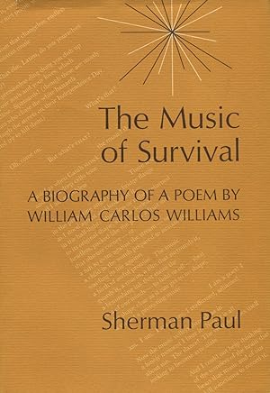 The Music Of Survival : A Biography Of A Poem By William Carlos Williams