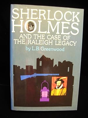 Sherlock Holmes and the Case of the Raleigh Legacy