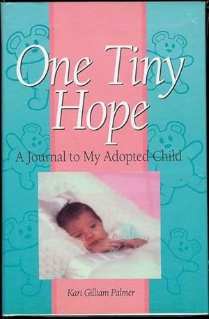 One Tiny Hope: A Journal to My Adopted Child