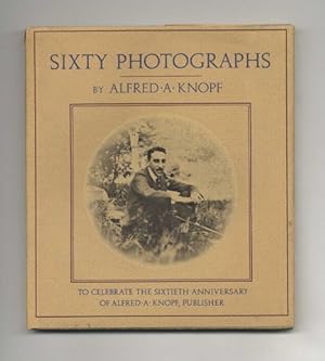 Sixty Photographs To Celebrate The Sixtieth Anniversary Of Alfred A. Knopf, Publisher - 1st Editi...