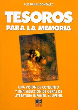 Tesoros para la memoria : Una visión de conjunto y una selección de obras de literatura infantil ...