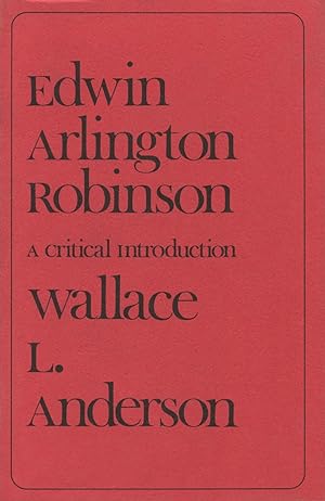Edwin Arlington Robinson: A Critical Introduction