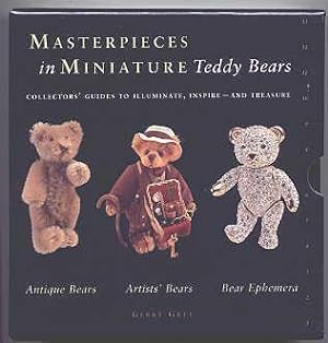 MASTERPIECES IN MINIATURE: TEDDY BEARS. COLLECTORS' GUIDES TO ILLUMINATE, INSPIRE - AND TREASURE....