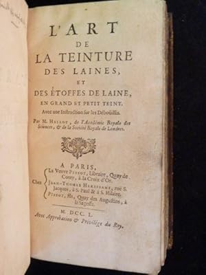 L'art de la teinture des laines, et des étoffes de laine, en grand et petit teint. Avec une instr...