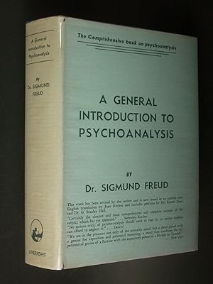 A General Introduction to Psycho-Analysis: A Course of Twenty-Eight Lectures Delivered at the Uni...