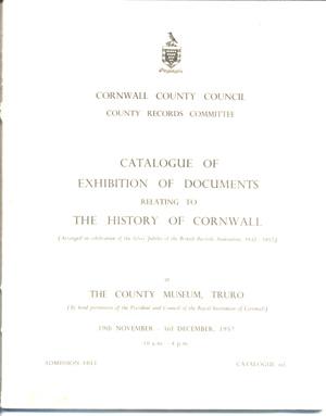 Catalogue of Exhibition of Documents Relating to the History of Cornwall (arranged in Celebration...