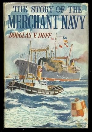 THE STORY OF THE MERCHANT NAVY: TWO THOUSAND YEARS OF SEAFARING.