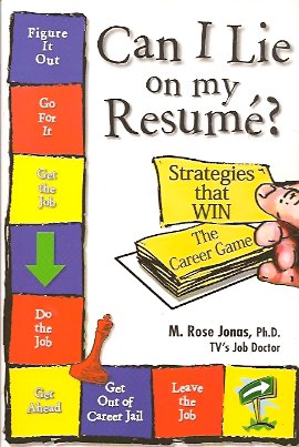 Can I Lie on My Resume?: 'Strategies that WIN' The Career Game