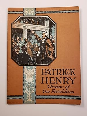 Patrick Henry Orator of the Revolution