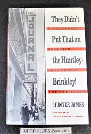 They Didn't Put That on the Huntley-Brinkley!: A Vagabond Reporter Encounters the New South (Sign...