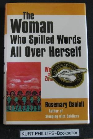 The Woman Who Spilled Words All over Herself: Writing and Living the Zona Rosa Way (Signed Copy)