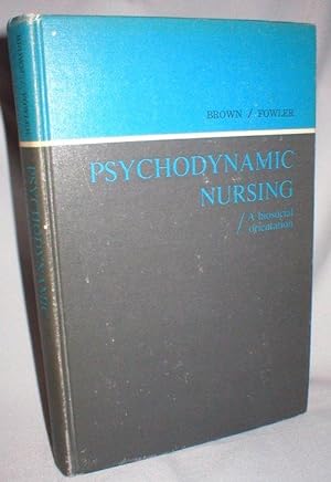 Psychodynamic Nursing; A Biosocial Orientation;Third Edition
