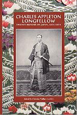 Charles Appleton Longfellow - Twenty Months in Japan, 1871-1873 - SIGNED COPY