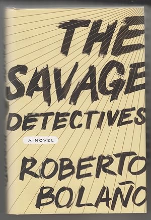 The Savage Detectives: a Novel