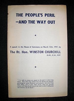 The People's Peril - and the Way Out, a speech in the House of Commons on March 12th, 1947