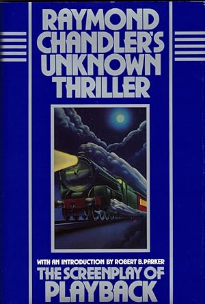 RAYMOND CHANDLER'S UNKNOWN THRILLER ~The Screenplay of Playback