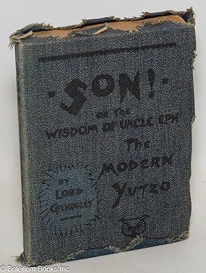 Son! Or the wisdom of "Uncle Eph" the modern Yutzo by Lord Gilhooley [pseud.]